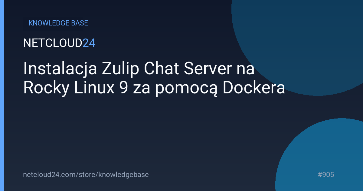 Instalacja Zulip Chat Server na Rocky Linux 9 za pomocą Dockera 