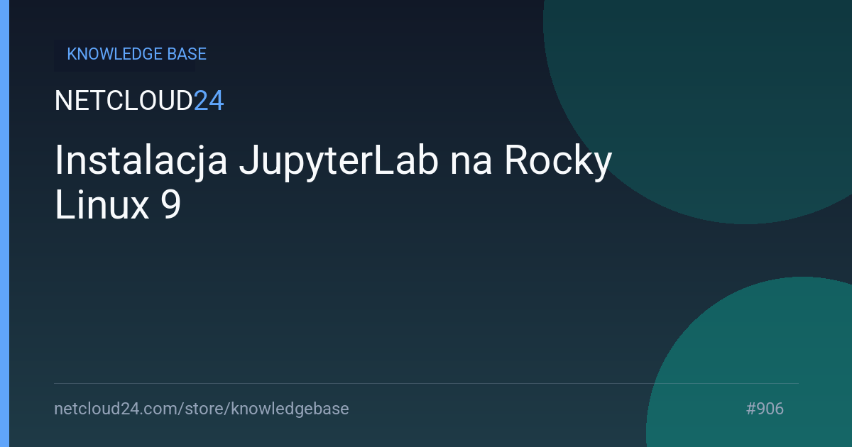 Instalacja JupyterLab na Rocky Linux 9 