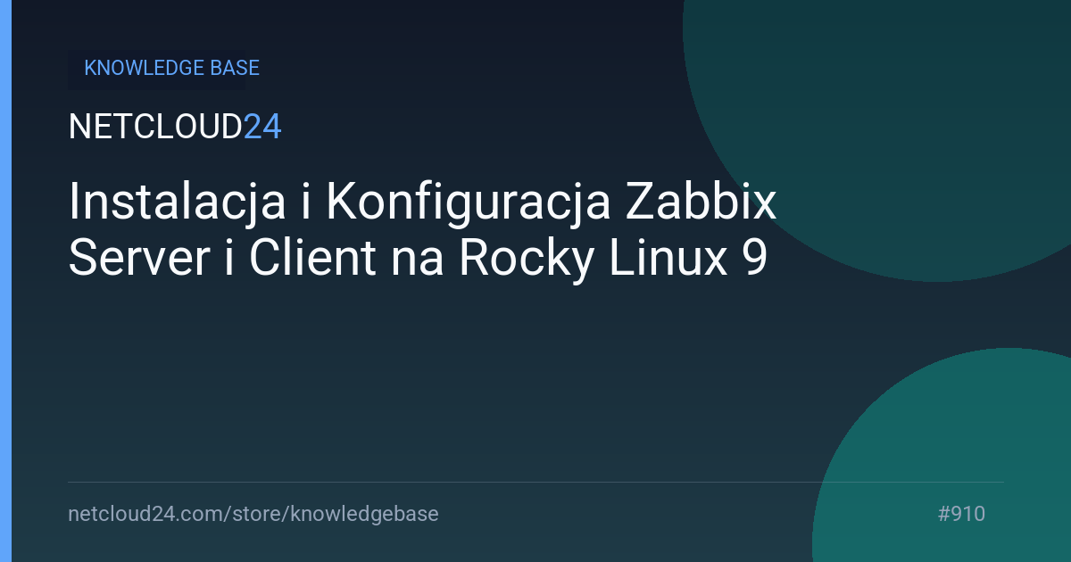 Instalacja i Konfiguracja Zabbix Server i Client na Rocky Linux 9 