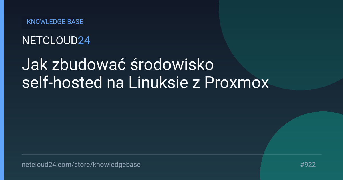 Jak zbudować środowisko self-hosted na Linuksie z Proxmox 