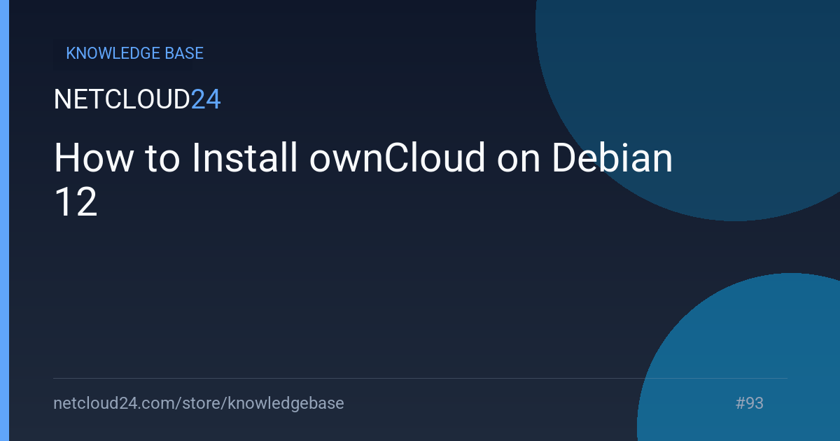  How to Install ownCloud on Debian 12