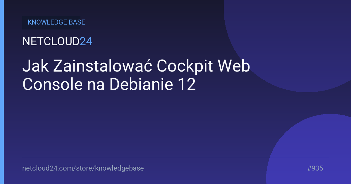 Jak Zainstalować Cockpit Web Console na Debianie 12