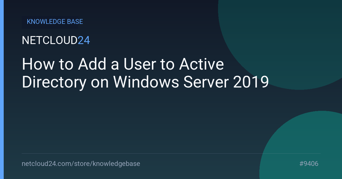 How to Add a User to Active Directory on Windows Server 2019