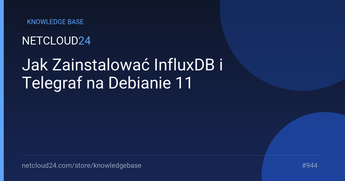 Jak Zainstalować InfluxDB i Telegraf na Debianie 11