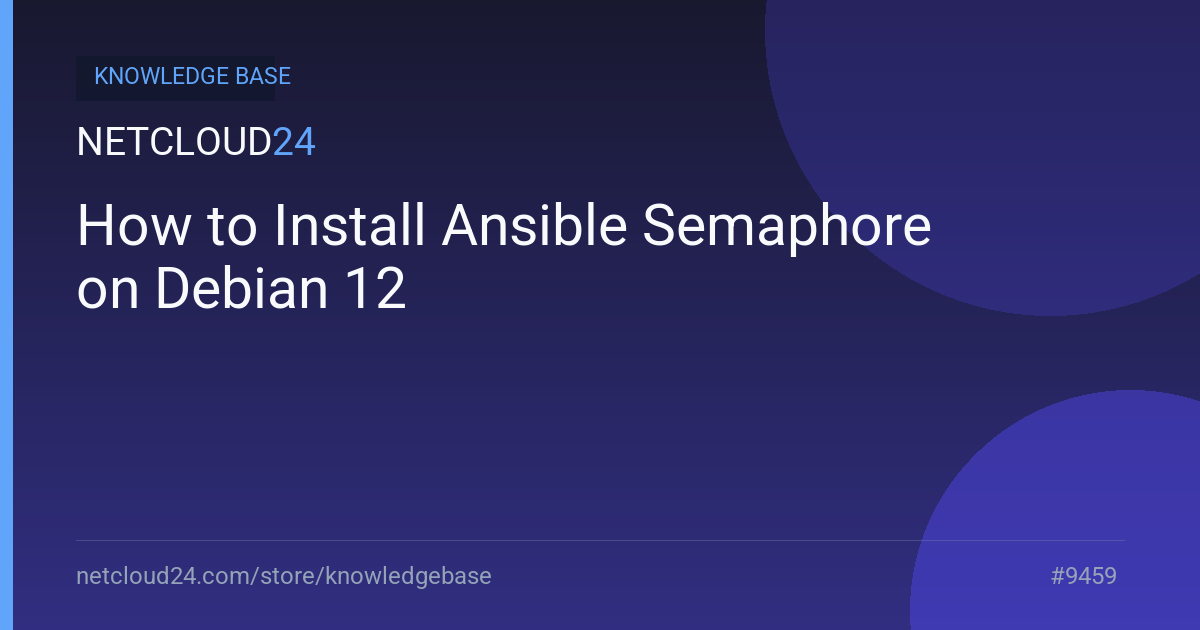 How to Install Ansible Semaphore on Debian 12