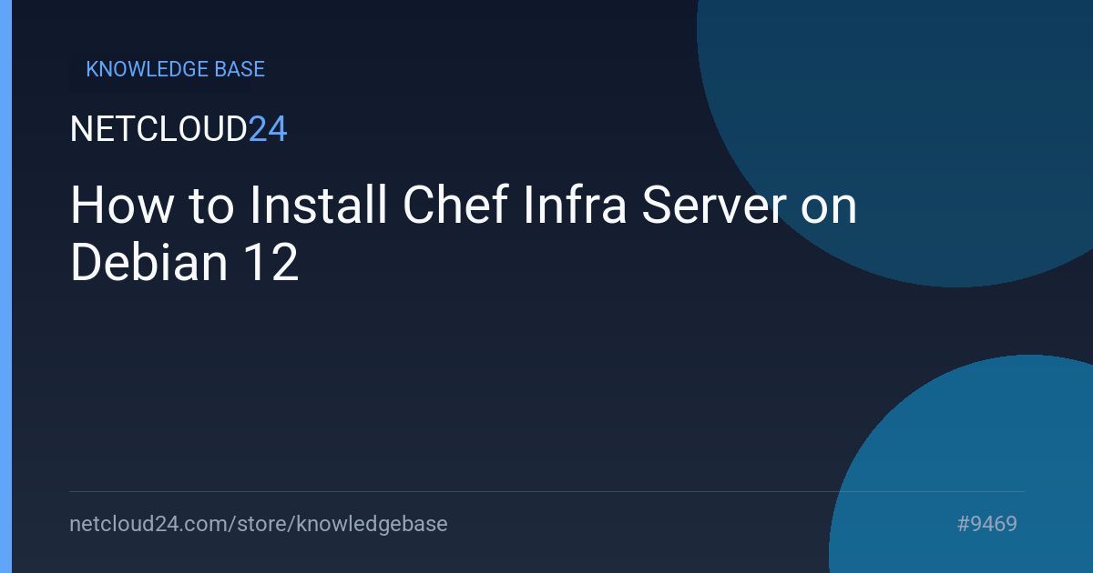 How to Install Chef Infra Server on Debian 12
