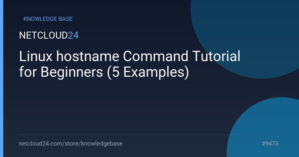 Linux hostname Command Tutorial for Beginners (5 Examples)