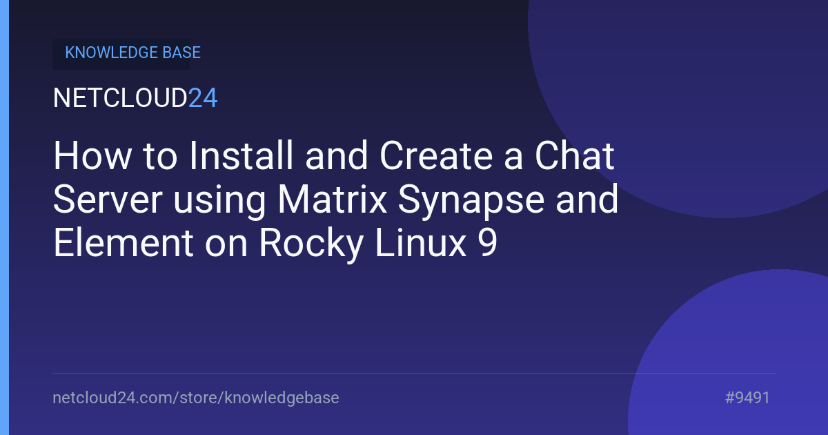 How to Install and Create a Chat Server using Matrix Synapse and Element on Rocky Linux 9