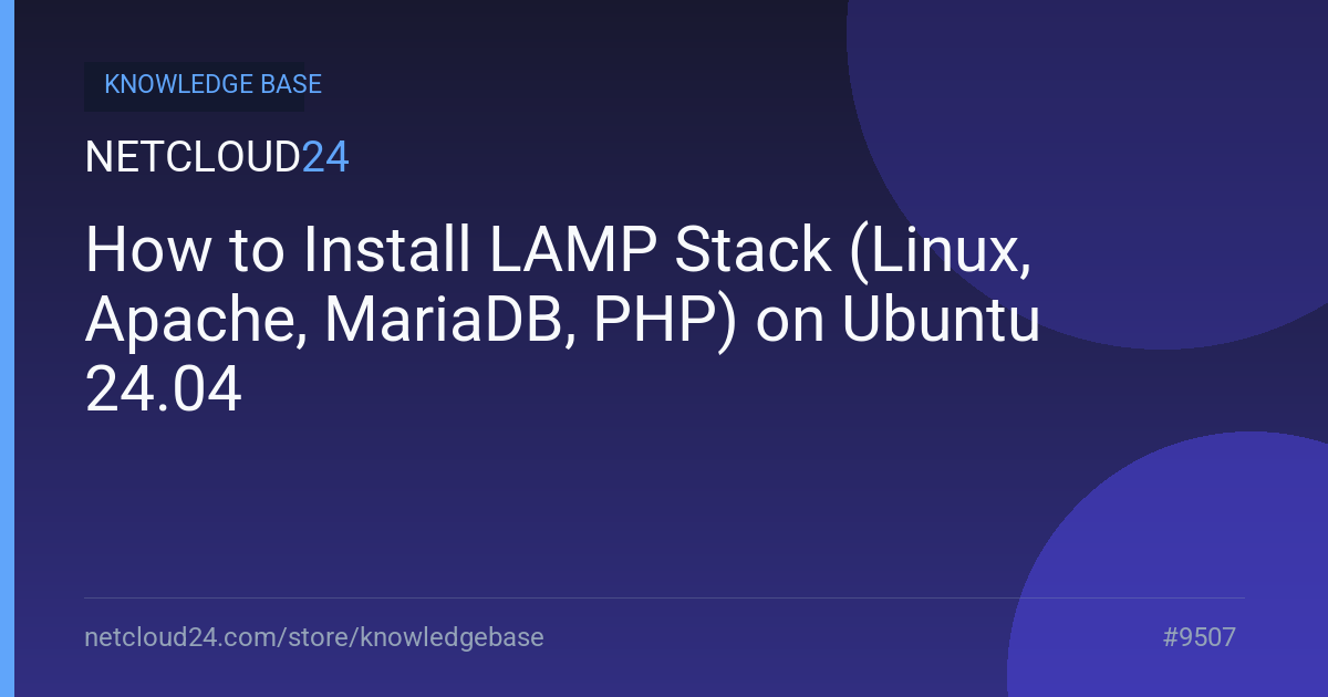How to Install LAMP Stack (Linux, Apache, MariaDB, PHP) on Ubuntu 24.04