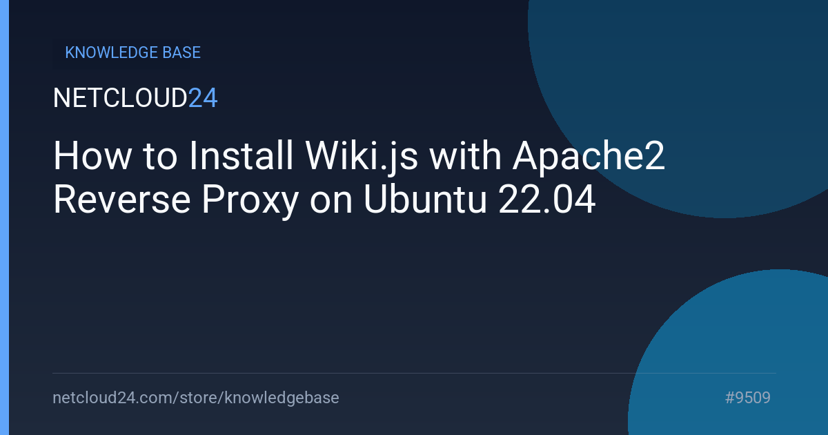 How to Install Wiki.js with Apache2 Reverse Proxy on Ubuntu 22.04