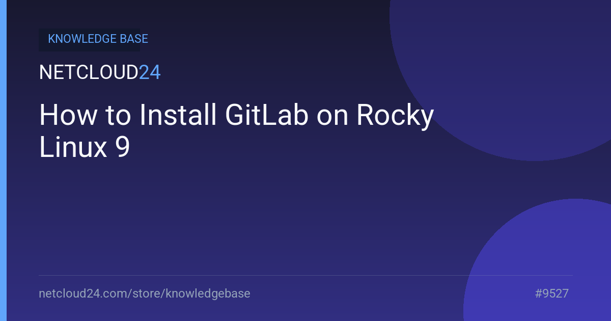 How to Install GitLab on Rocky Linux 9