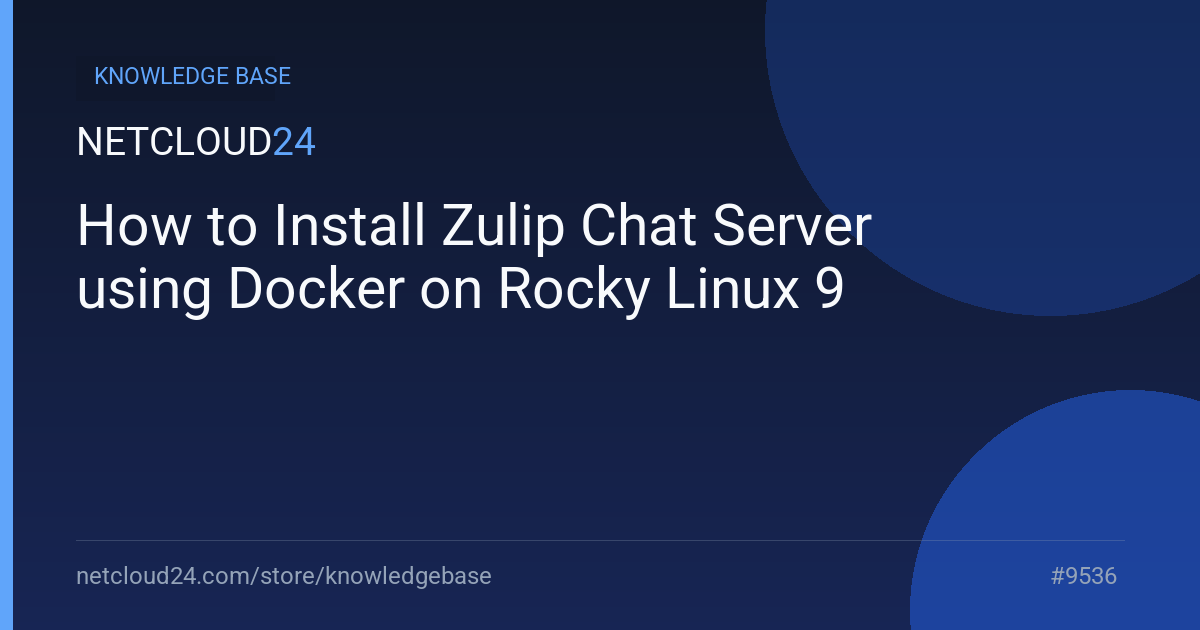 How to Install Zulip Chat Server using Docker on Rocky Linux 9