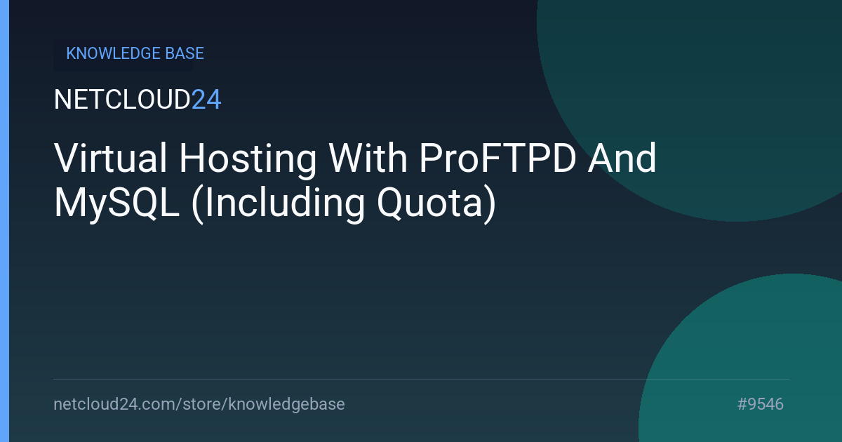 Virtual Hosting With ProFTPD And MySQL (Including Quota)