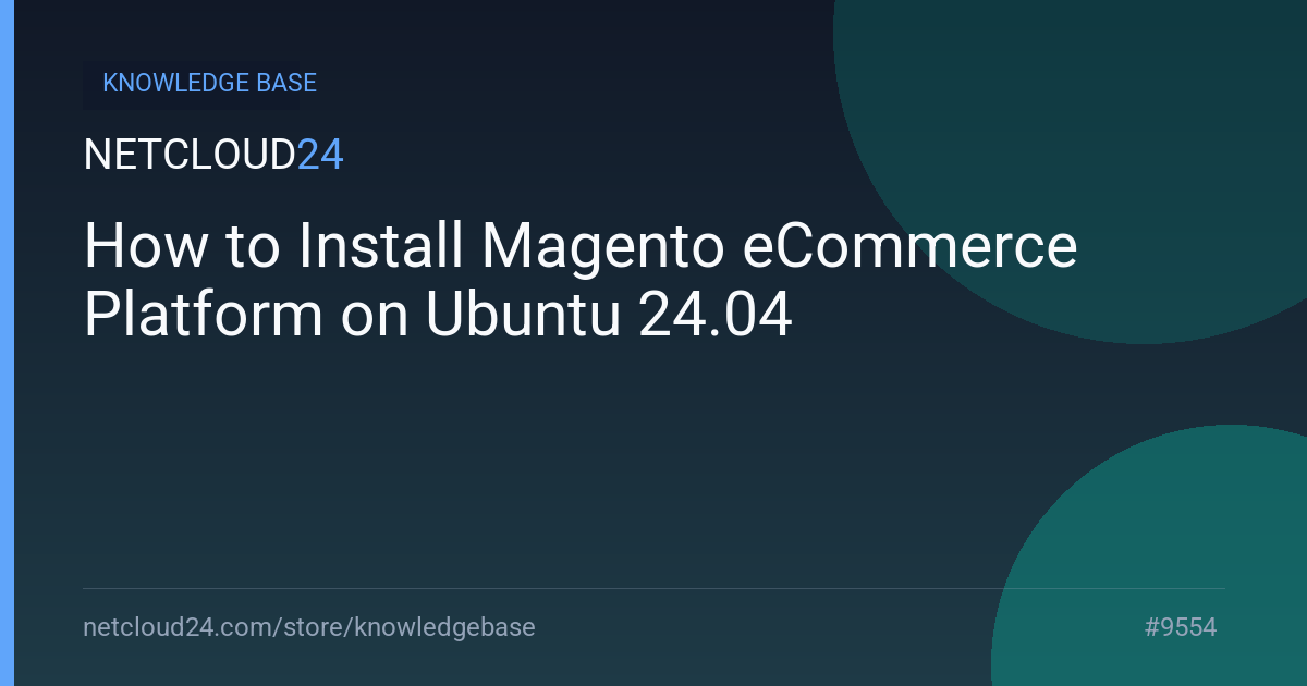 How to Install Magento eCommerce Platform on Ubuntu 24.04