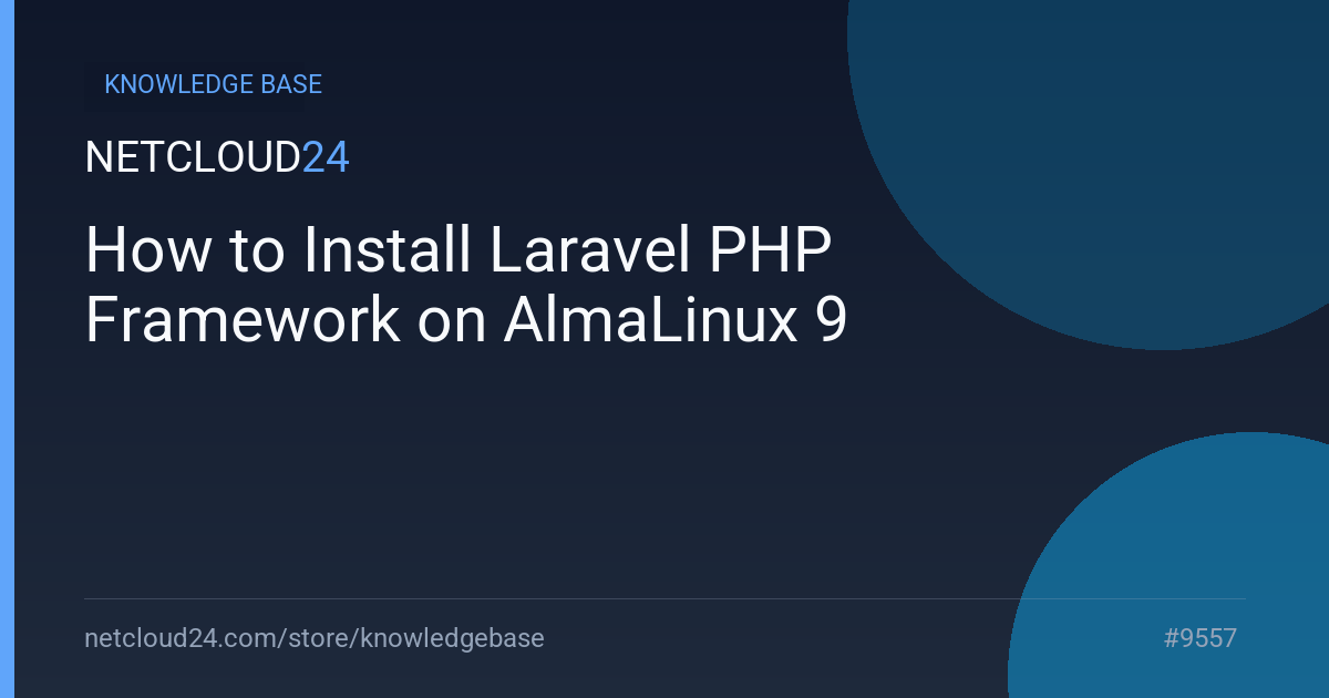 How to Install Laravel PHP Framework on AlmaLinux 9