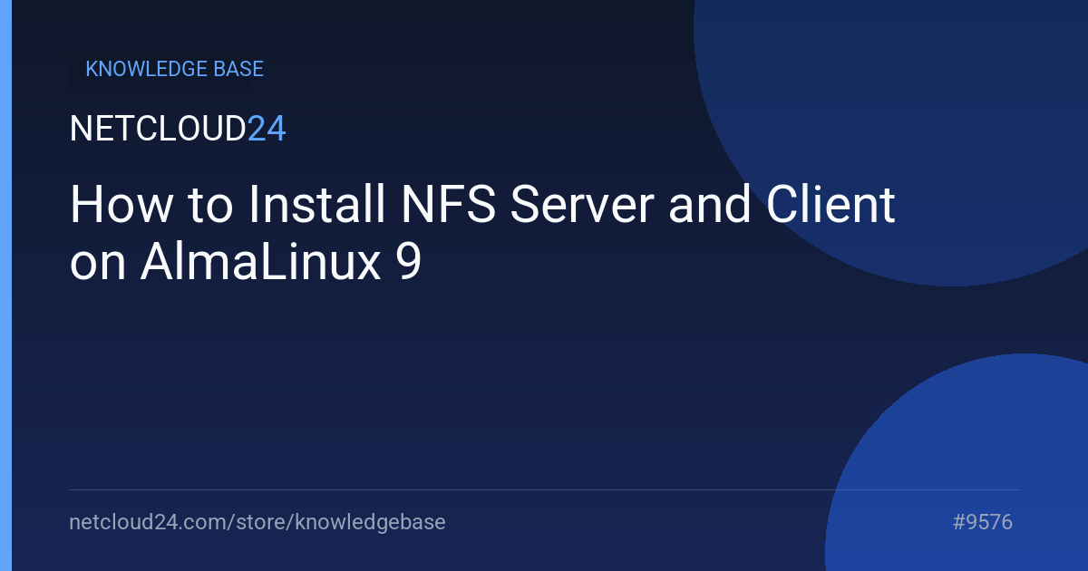 How to Install NFS Server and Client on AlmaLinux 9