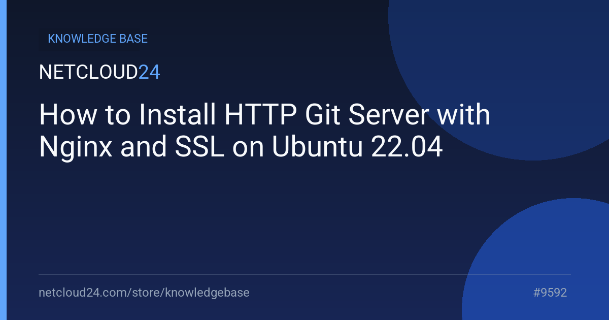 How to Install HTTP Git Server with Nginx and SSL on Ubuntu 22.04