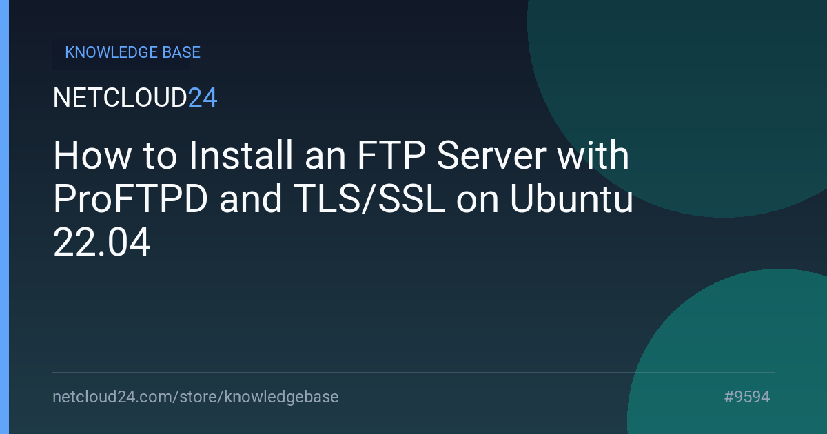 How to Install an FTP Server with ProFTPD and TLS/SSL on Ubuntu 22.04