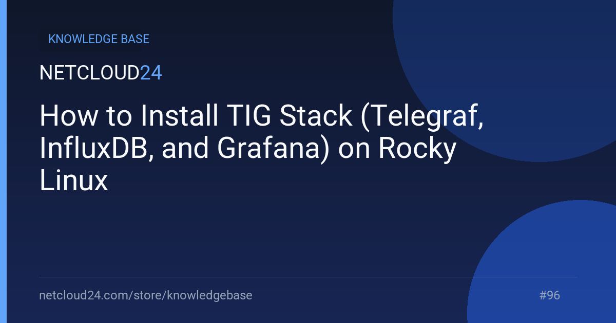 How to Install TIG Stack (Telegraf, InfluxDB, and Grafana) on Rocky Linux