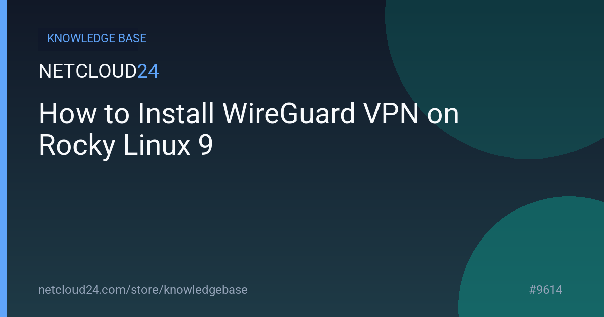 How to Install WireGuard VPN on Rocky Linux 9
