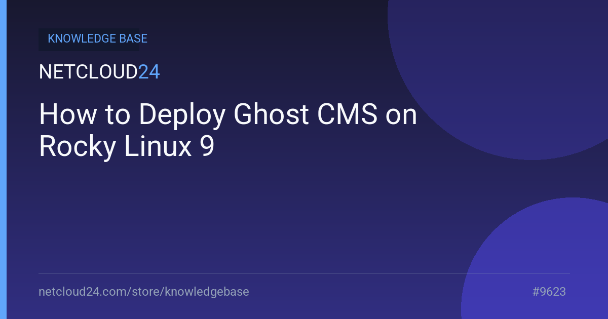 How to Deploy Ghost CMS on Rocky Linux 9