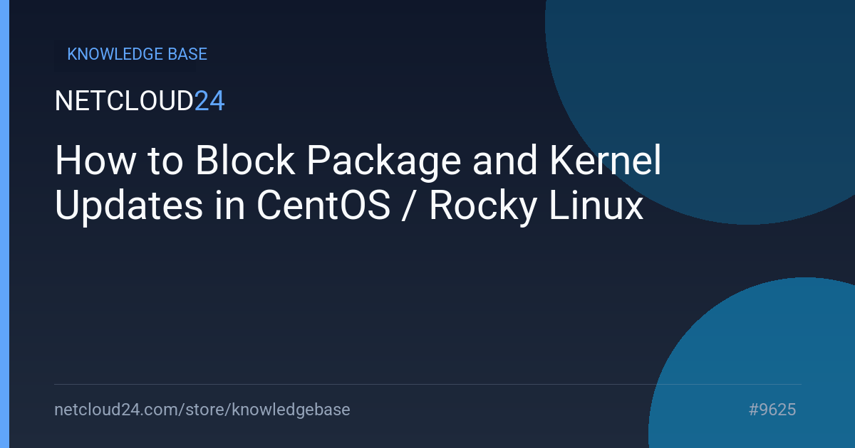 How to Block Package and Kernel Updates in CentOS / Rocky Linux