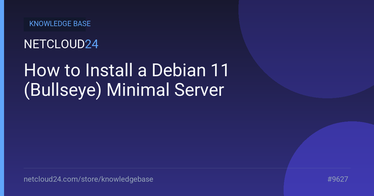 How to Install a Debian 11 (Bullseye) Minimal Server