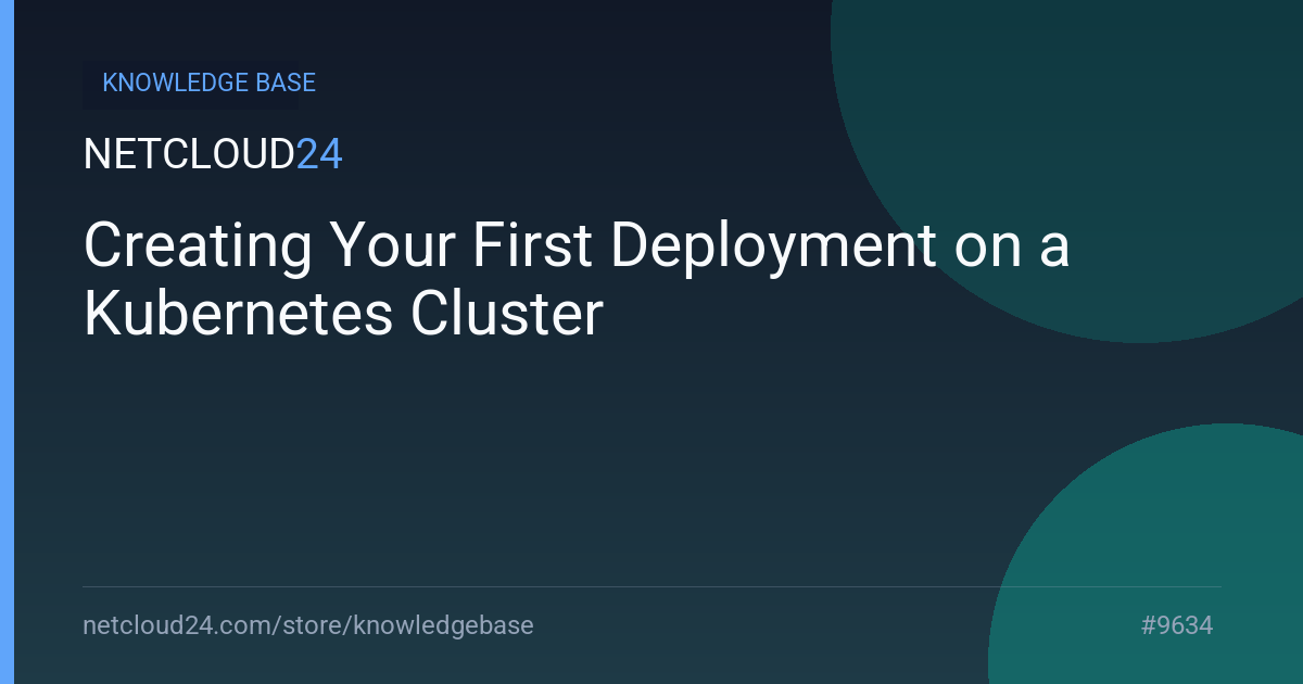 Creating Your First Deployment on a Kubernetes Cluster