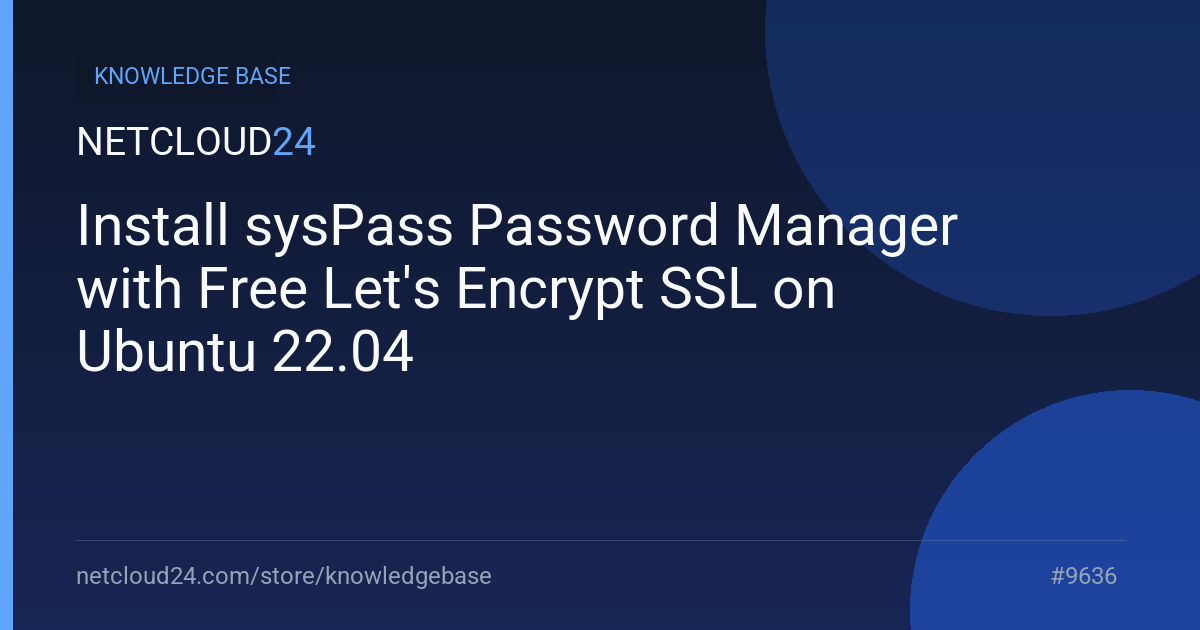 Install sysPass Password Manager with Free Let's Encrypt SSL on Ubuntu 22.04