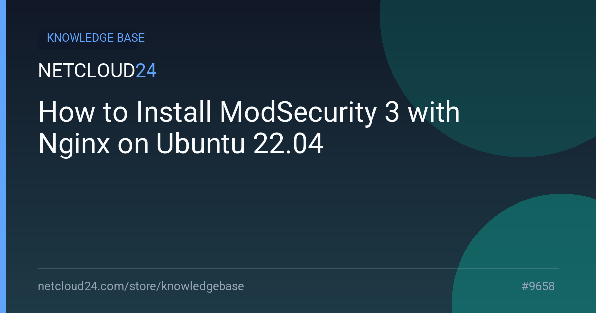How to Install ModSecurity 3 with Nginx on Ubuntu 22.04