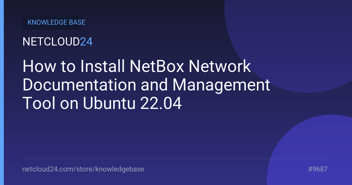 How to Install NetBox Network Documentation and Management Tool on Ubuntu 22.04