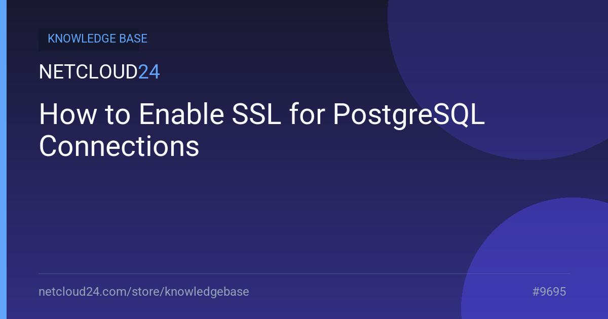 How to Enable SSL for PostgreSQL Connections