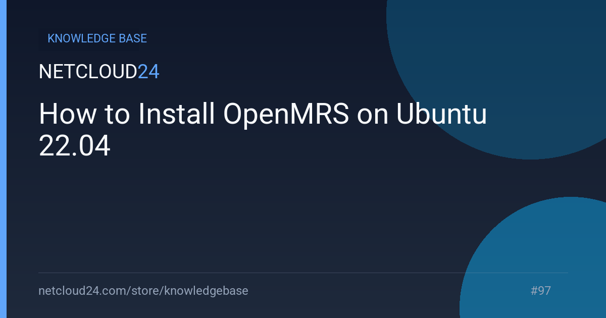How to Install OpenMRS on Ubuntu 22.04
