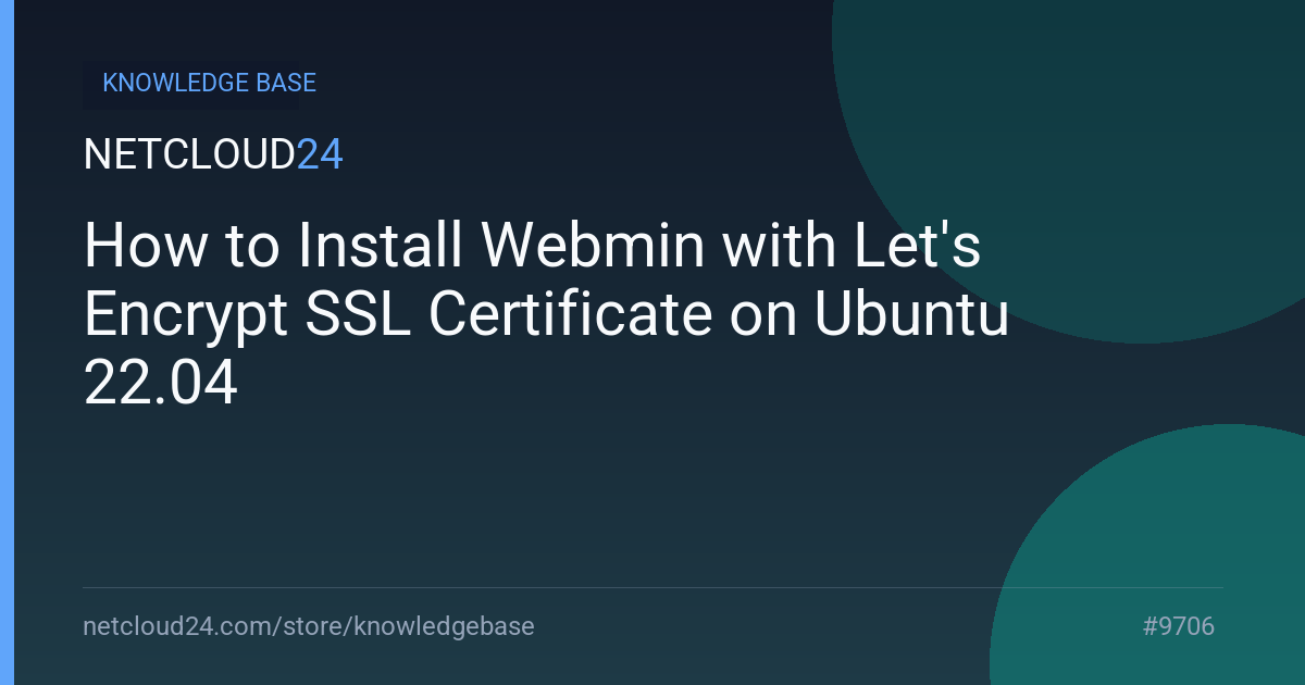 How to Install Webmin with Let's Encrypt SSL Certificate on Ubuntu 22.04