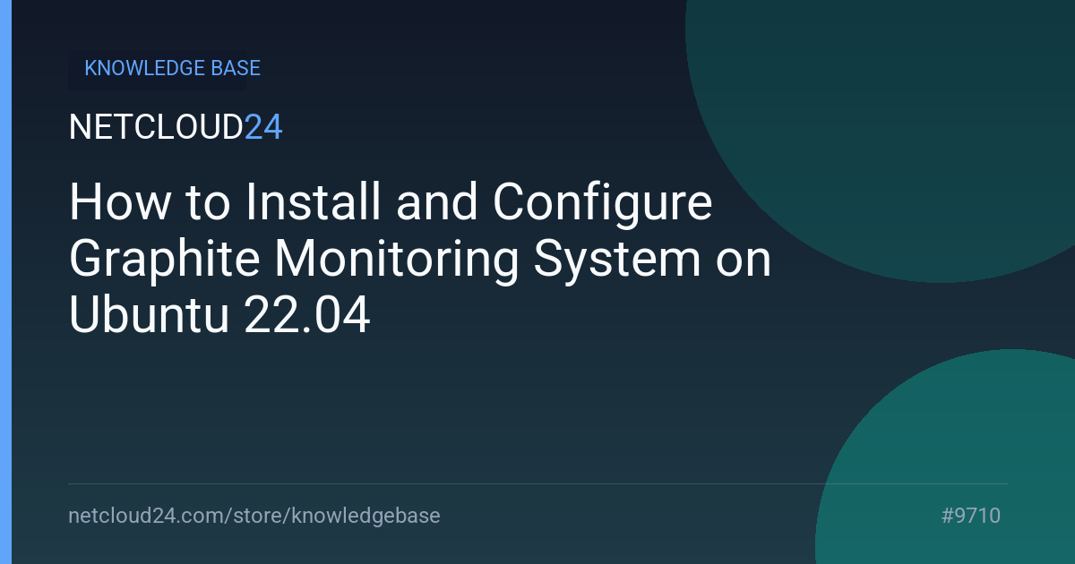 How to Install and Configure Graphite Monitoring System on Ubuntu 22.04