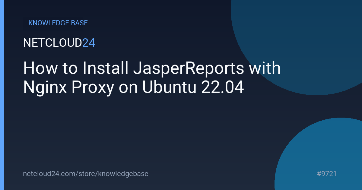 How to Install JasperReports with Nginx Proxy on Ubuntu 22.04