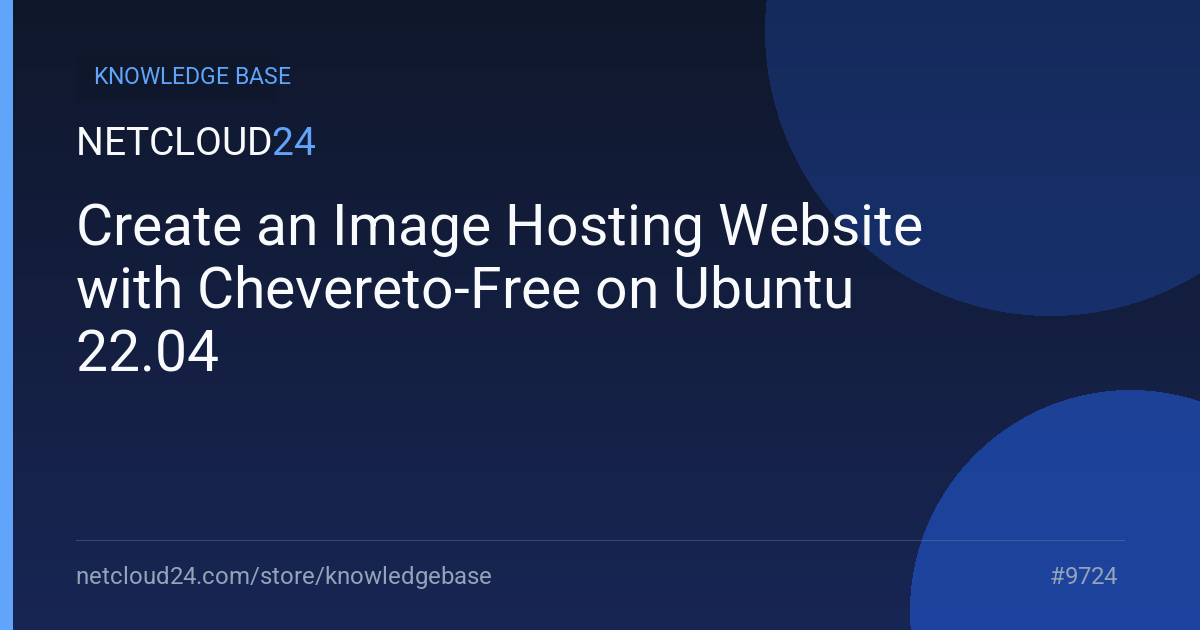 Create an Image Hosting Website with Chevereto-Free on Ubuntu 22.04