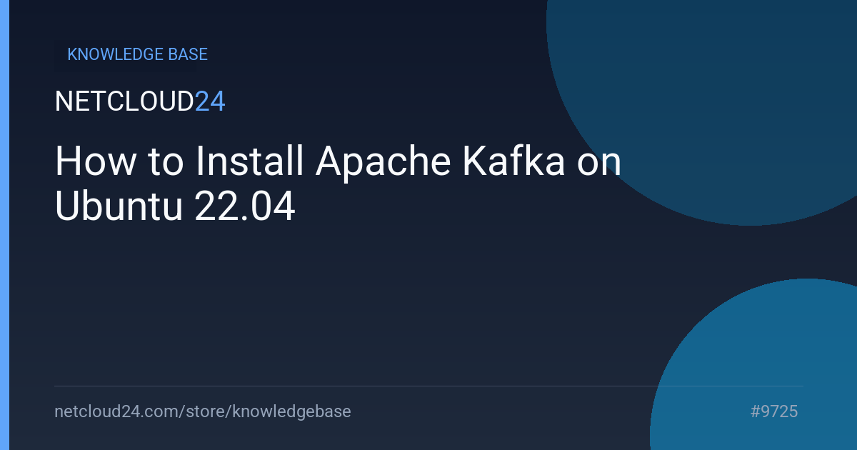 How to Install Apache Kafka on Ubuntu 22.04