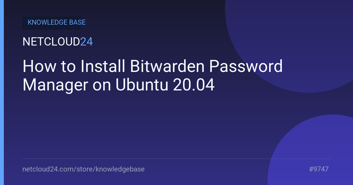 How to Install Bitwarden Password Manager on Ubuntu 20.04