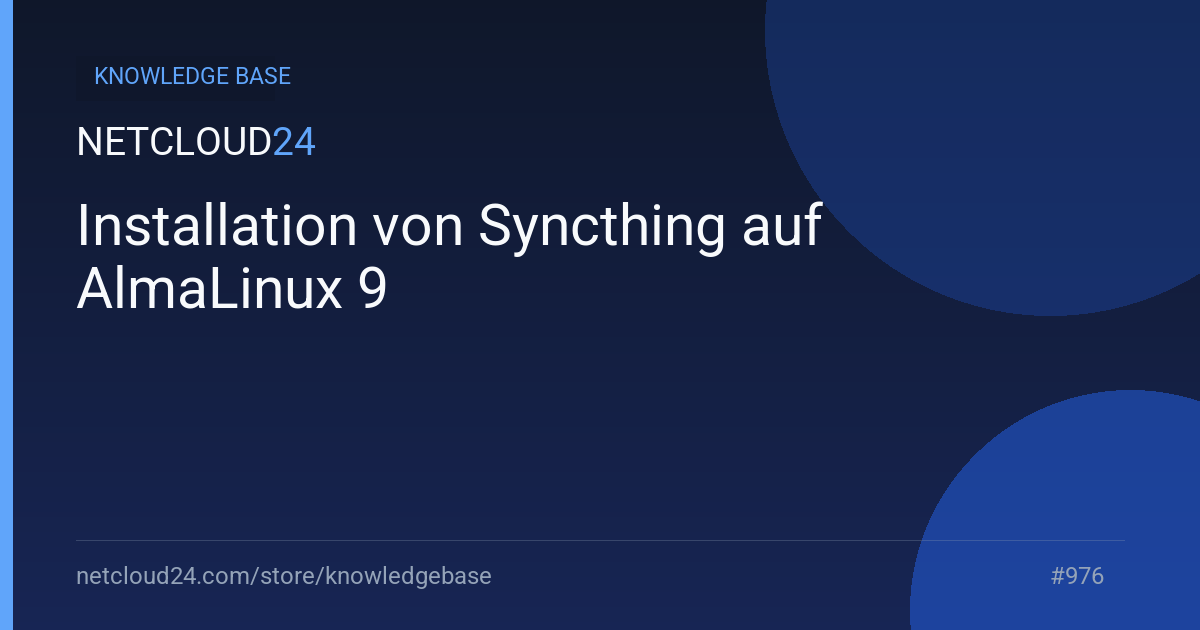 Installation von Syncthing auf AlmaLinux 9