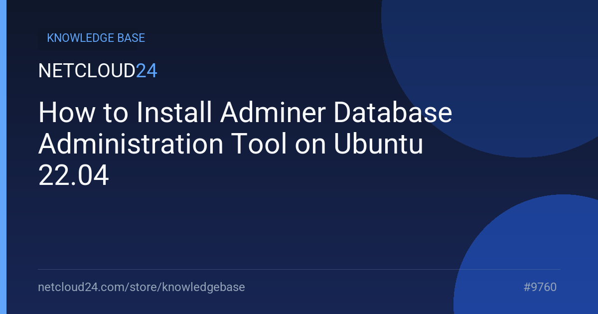 How to Install Adminer Database Administration Tool on Ubuntu 22.04