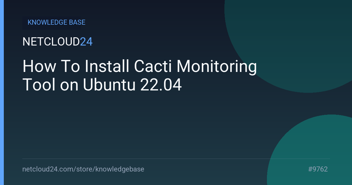 How To Install Cacti Monitoring Tool on Ubuntu 22.04