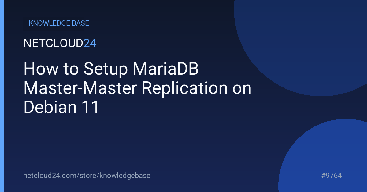 How to Setup MariaDB Master-Master Replication on Debian 11