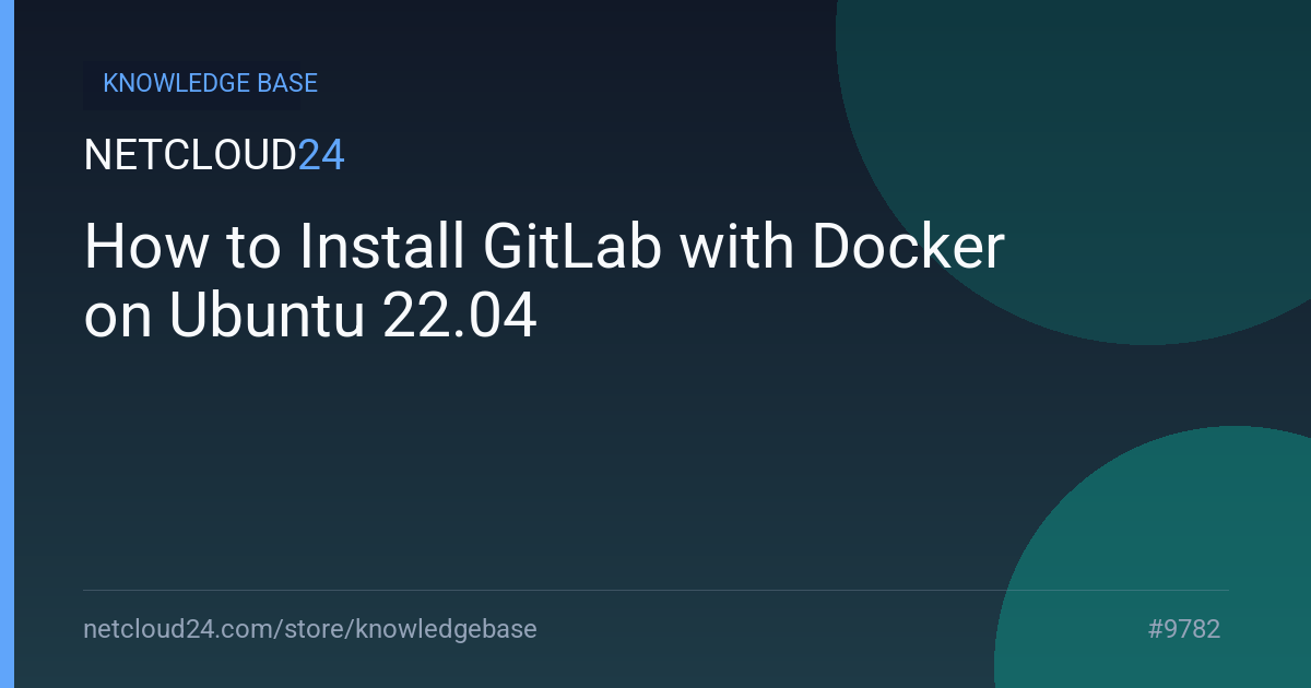 How to Install GitLab with Docker on Ubuntu 22.04