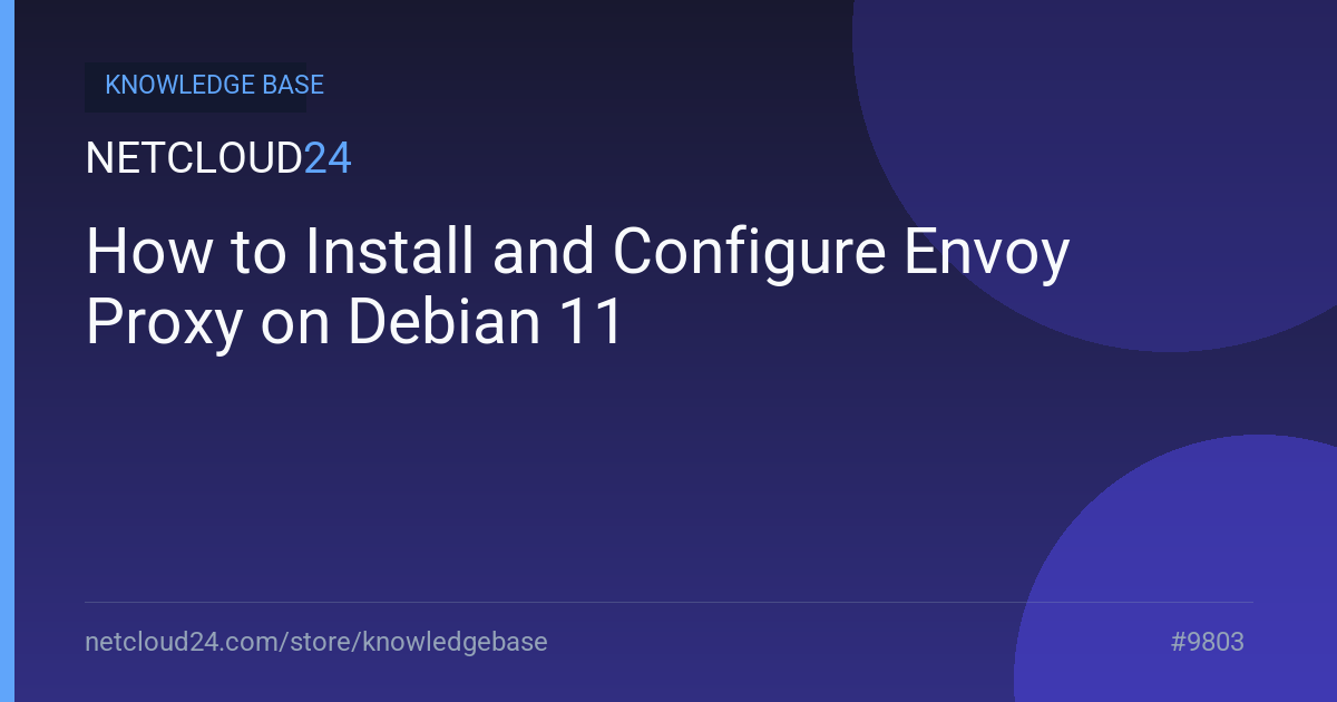 How to Install and Configure Envoy Proxy on Debian 11