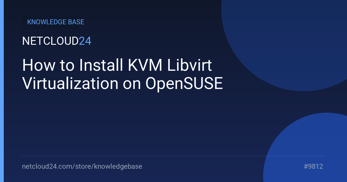 How to Install KVM Libvirt Virtualization on OpenSUSE