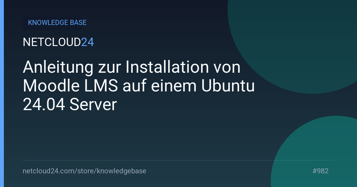 Anleitung zur Installation von Moodle LMS auf einem Ubuntu 24.04 Server