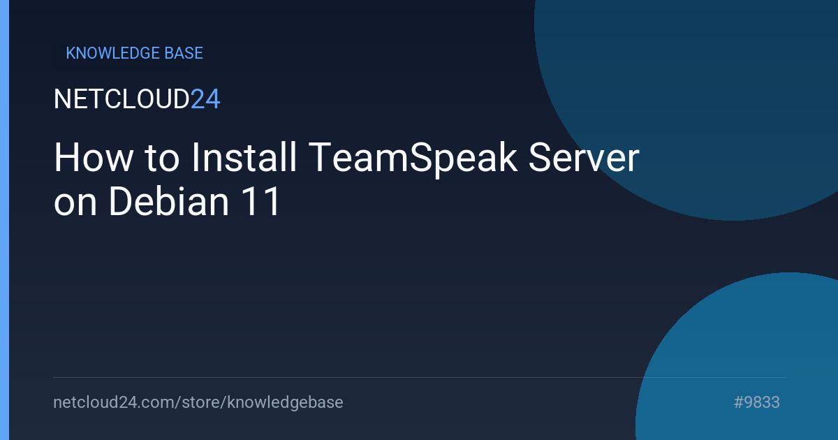How to Install TeamSpeak Server on Debian 11