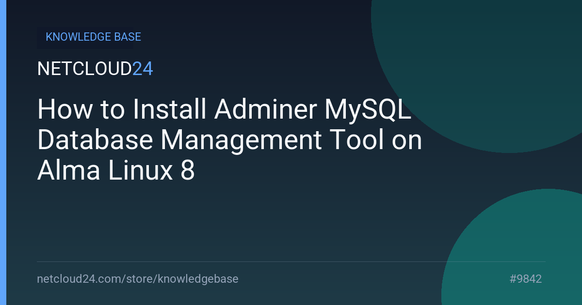 How to Install Adminer MySQL Database Management Tool on Alma Linux 8