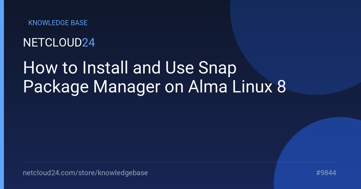 How to Install and Use Snap Package Manager on Alma Linux 8
